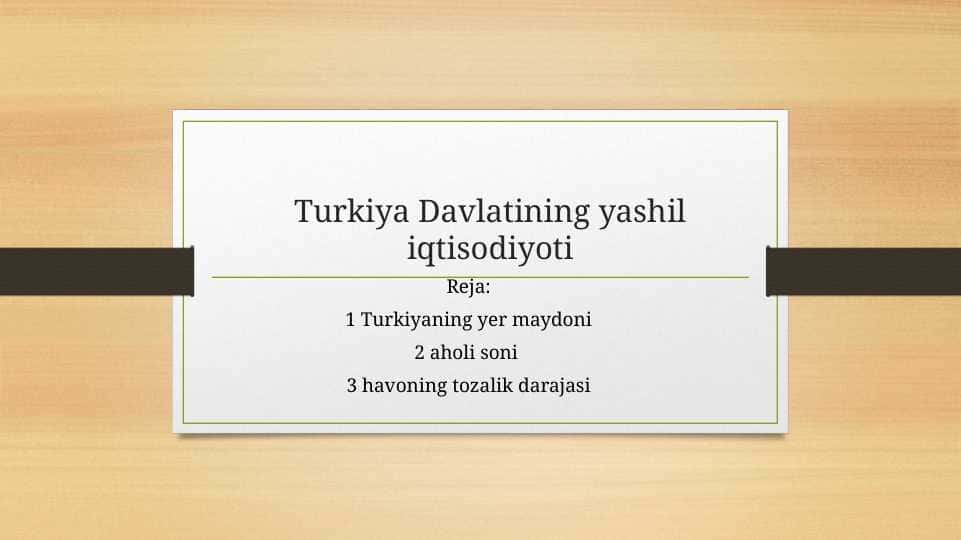 Turkiya Davlatining yashil iqtisodiyoti pptx