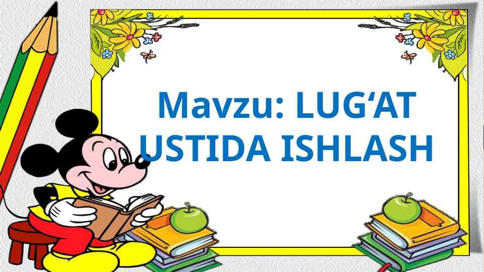 LUG‘AT USTIDA ISHLASH