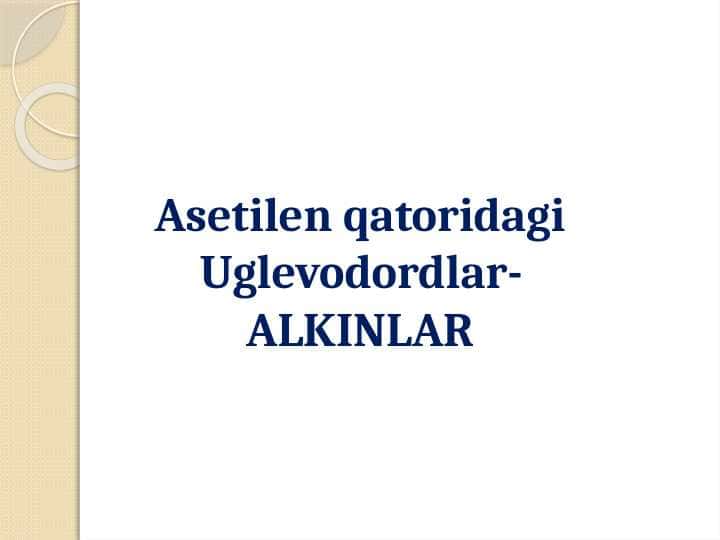 Asetilen qatoridagi Uglevodordlar-ALKINLAR