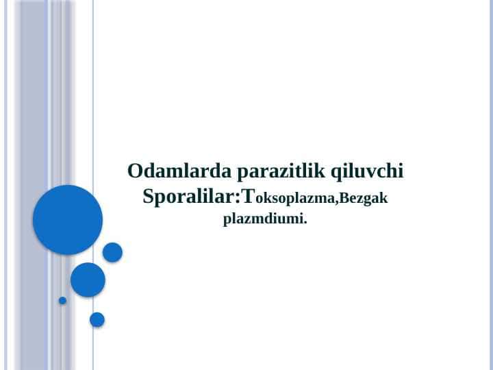 Odamlarda parazitlik qiluvchi Sporalilar:Toksoplazma,Bezgak plazmdiumi