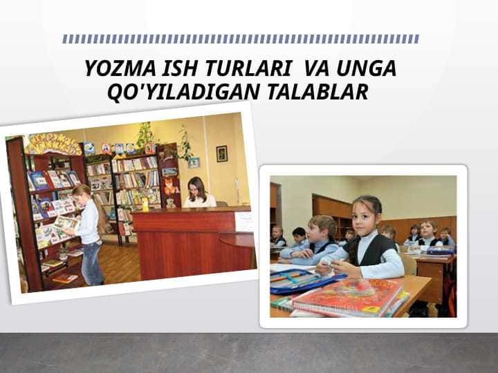 YOZMA ISH TURLARI VA UNGA QO'YILADIGAN TALABLAR.