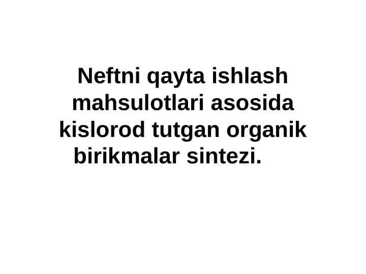 Neftni qayta ishlash mahsulotlari asosida kislorod tutgan organik birikmalar sintezi