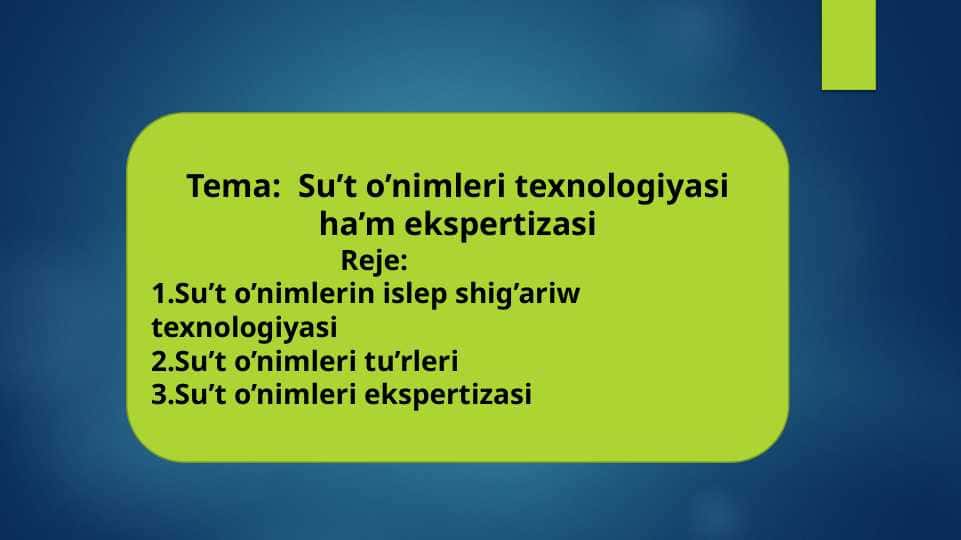 Su’t o’nimleri texnologiyasi ha’m ekspertizasi