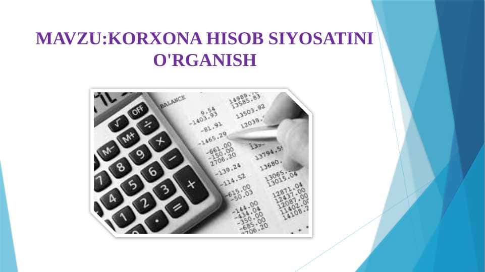 KORXONA HISOB SIYOSATINI O'RGANISH