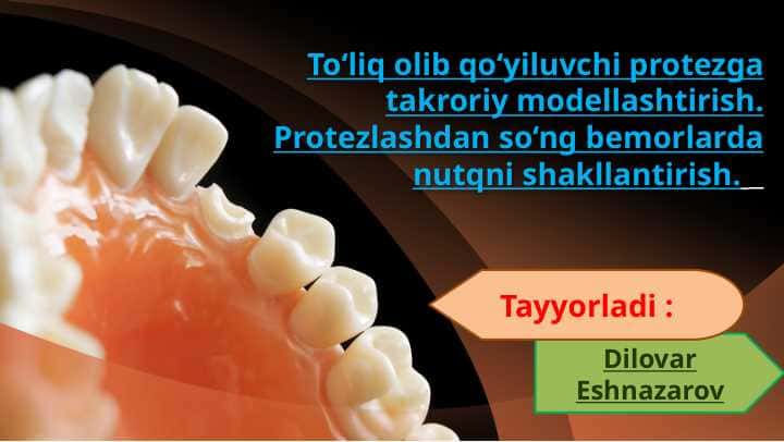To'liq olib qo‘yiluvchi protezga takroriy modellashtirish
