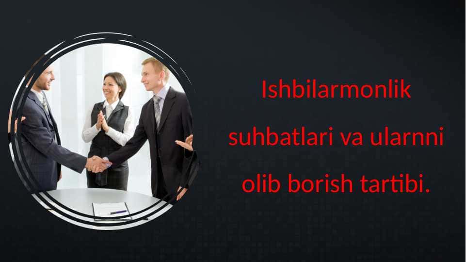 Ishbilarmonlik suxbatlari va ularni olib borish tartibi