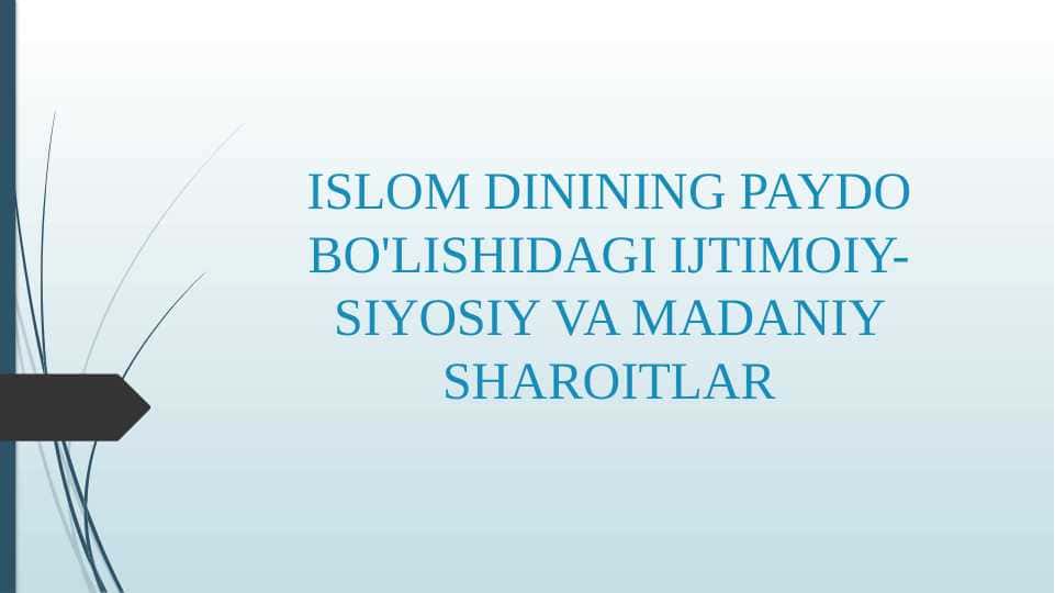 ISLOM DININING PAYDO BO'LISHIDAGI IJTIMOIY-SIYOSIY VA MADANIY SHAROITLAR
