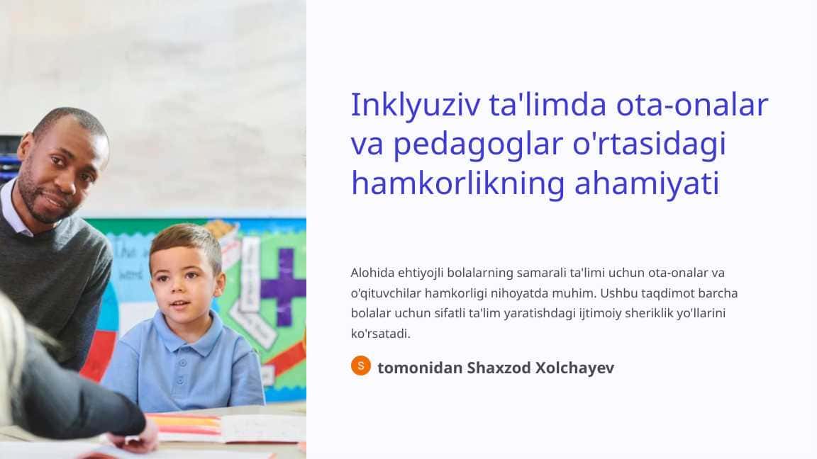Inklyuziv ta'limda ota-onalar va pedagoglar o'rtasidagi hamkorlikning ahamiyati