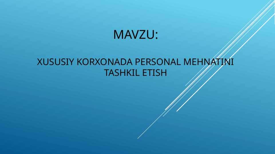 Xususiy korxonada personal mehnatini tashkil etish