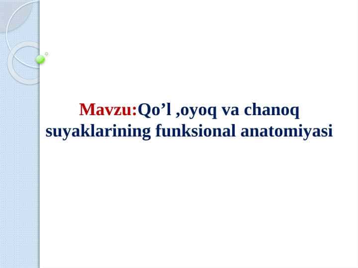 Qo’l ,oyoq va chanoq suyaklarining funksional anatomiyasi