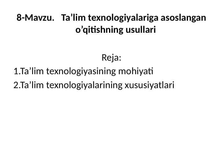 Ta’lim texnologiyalariga asoslangan o’qitishning usullari