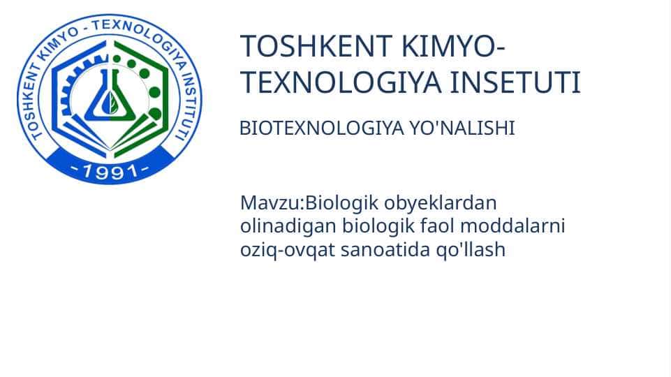 :Biologik obyeklardan olinadigan biologik faol moddalarni oziq-ovqat sanoatida qo'llash