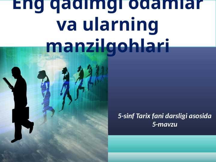 5- mavzu Eng qadimgi odamlar....5- sinff