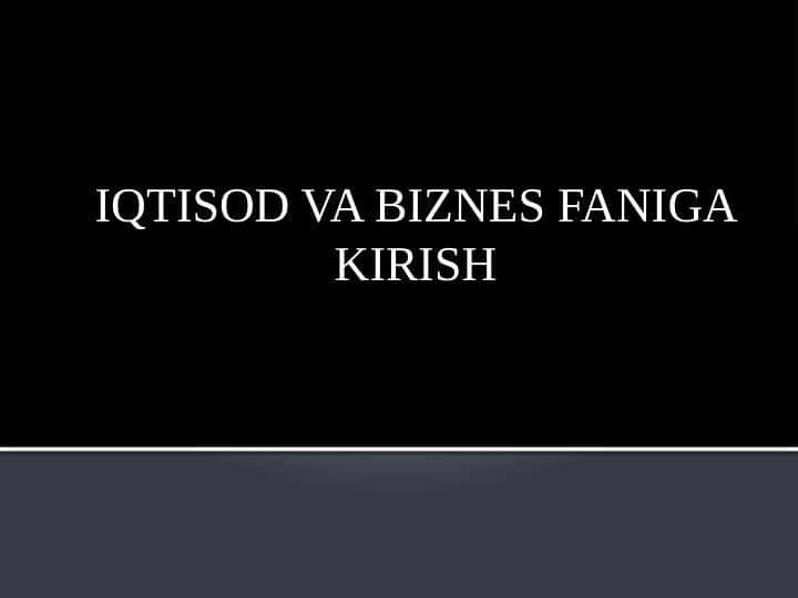 Iqtisod va biznes faniga kirish