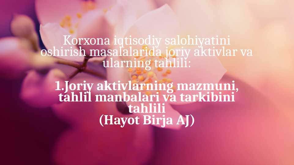 Joriy aktivlarning mazmuni, tahlil manbalari va tarkibini tahlili