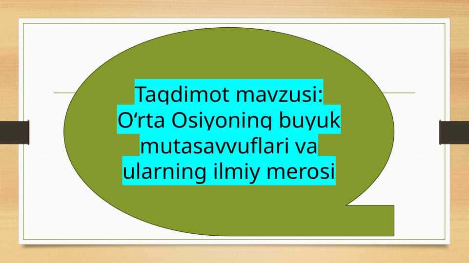 O‘rta Osiyoning buyuk mutasavvuflari va ularning ilmiy merosi