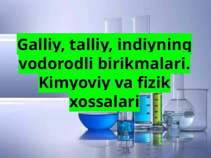 Galliy Indiy Talliy vodorodli birikmalari