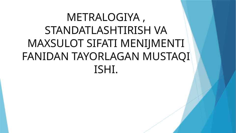 MAVZUSI:ISO 9000 SERYALI STANDARTLAR.