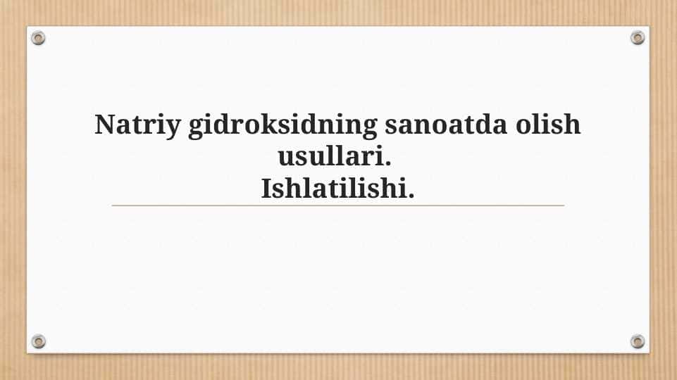 Natriy gidroksidning sanoatda olish usullari.Ishlatilishi.