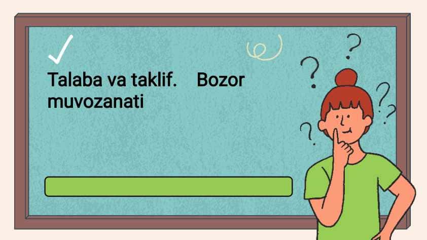 Talab va taklif. Bozor muvozanati.