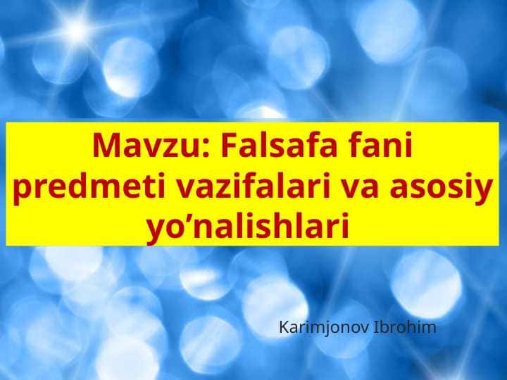 falsafa fani predmeti va asosiy yo'nalishlari