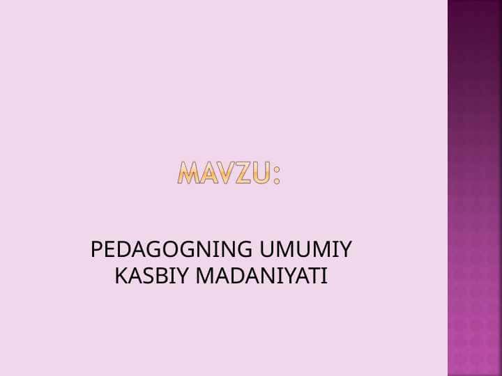 PEDAGOGNING UMUMIY KASBIY MADANIYATI