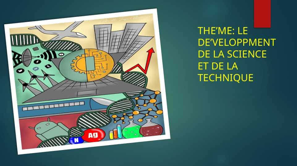 LE DE’VELOPPMENT DE LA SCIENCE ET DE LA TECHNIQUE