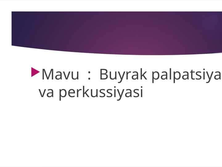 Buyrak palpatsiya va perkussiyasi