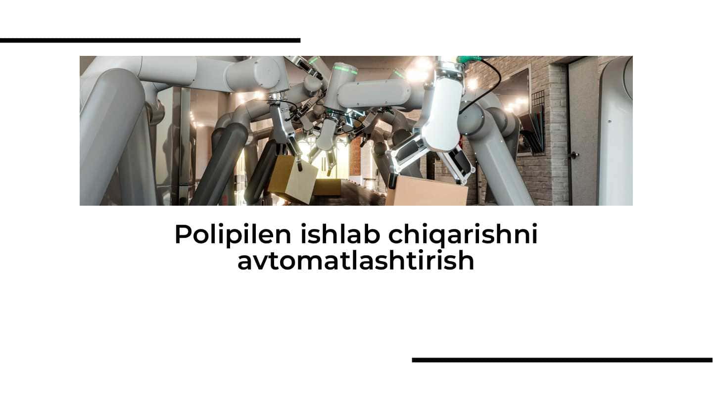 Polipilen ishlab chiqarishni avtomatlashtirish
