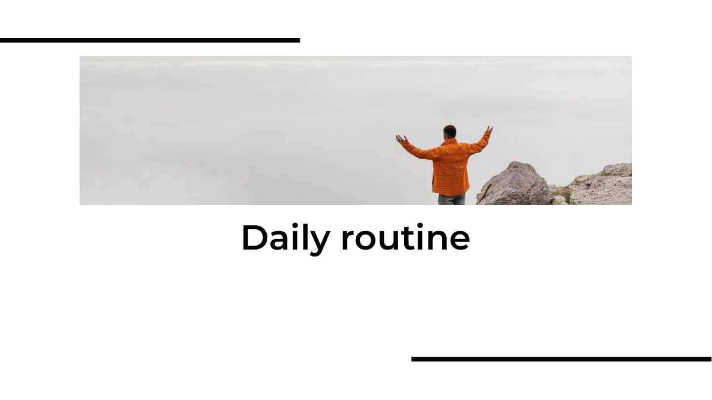 Daily routine