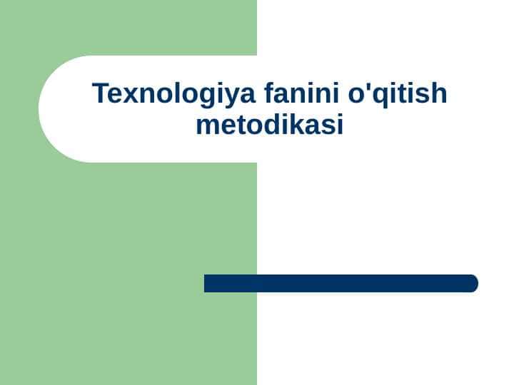 Texnologiya fanini o'qitish metodikasi