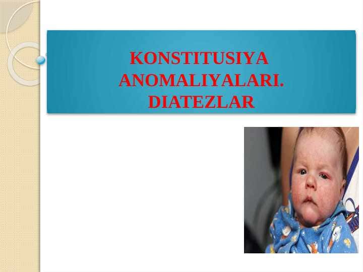 KONSTITUSIYA ANOMALIYALARI. DIATEZLAR