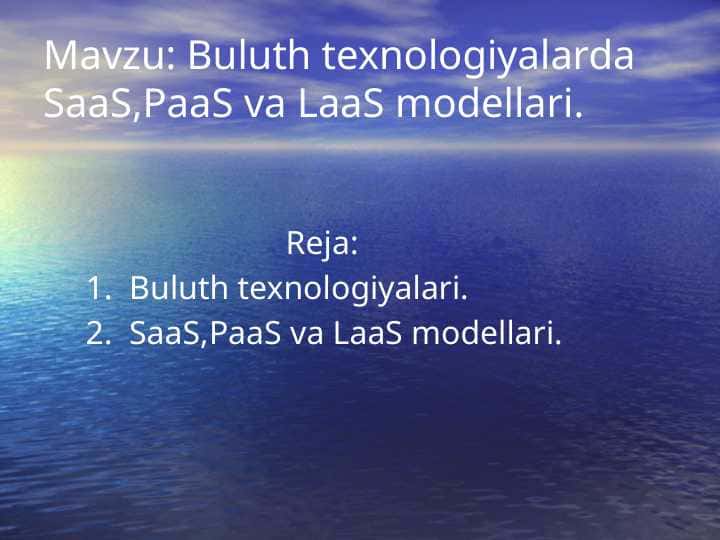 Buluth texnologiyalarda SaaS,PaaS va LaaS modellari