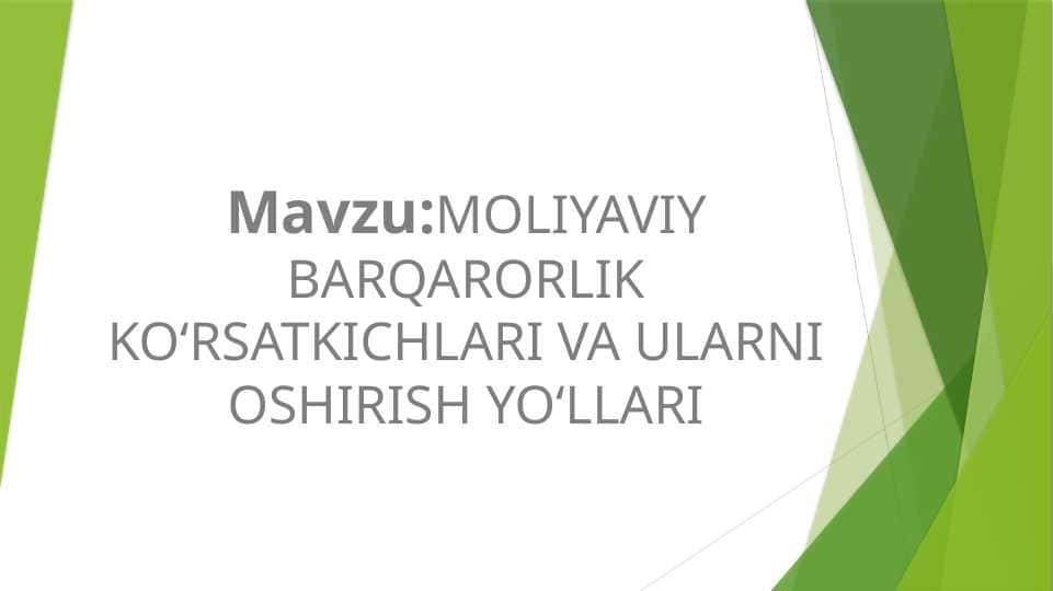 MOLIYAVIY BARQARORLIK KO‘RSATKICHLARI VA ULARNI OSHIRISH YO‘LLARI