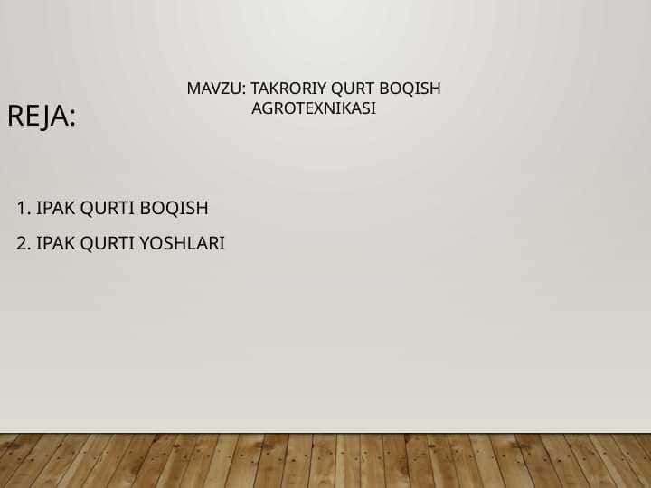 TAKRORIY QURT BOQISH AGROTEXNIKASI