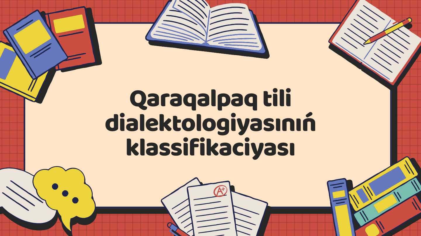 Qaraqalpaq tili
dialektologiyasınıń
klassifikaciyası