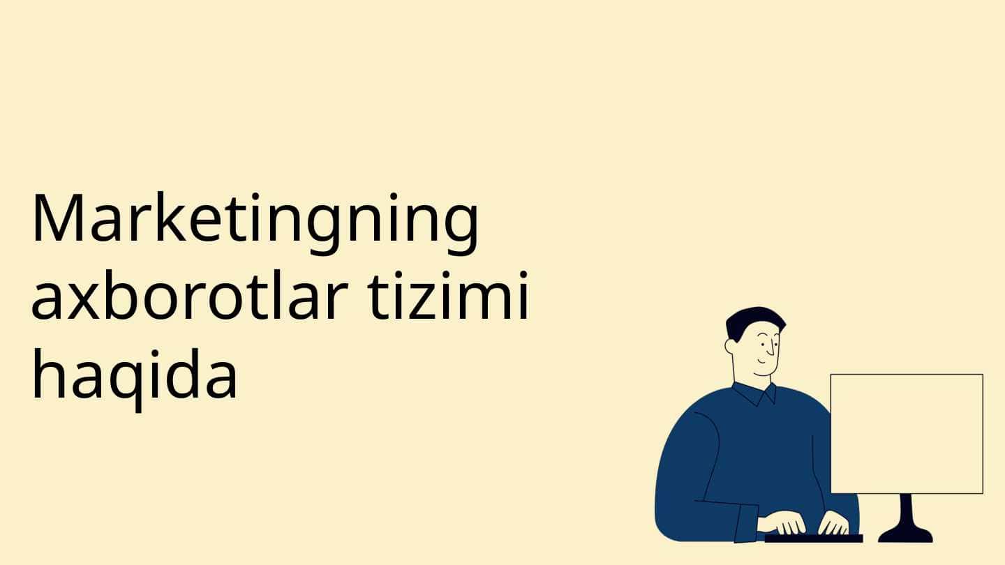 Marketingning axborotlar tizimi haqida