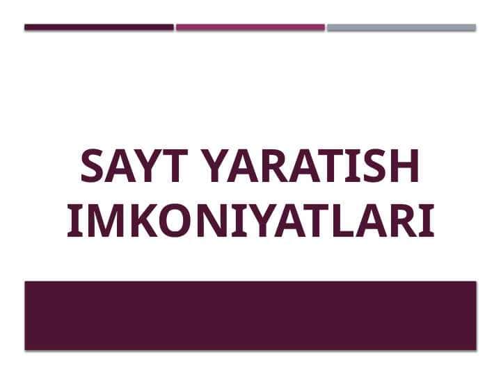 Sayt yaratish imkoniyatlari.