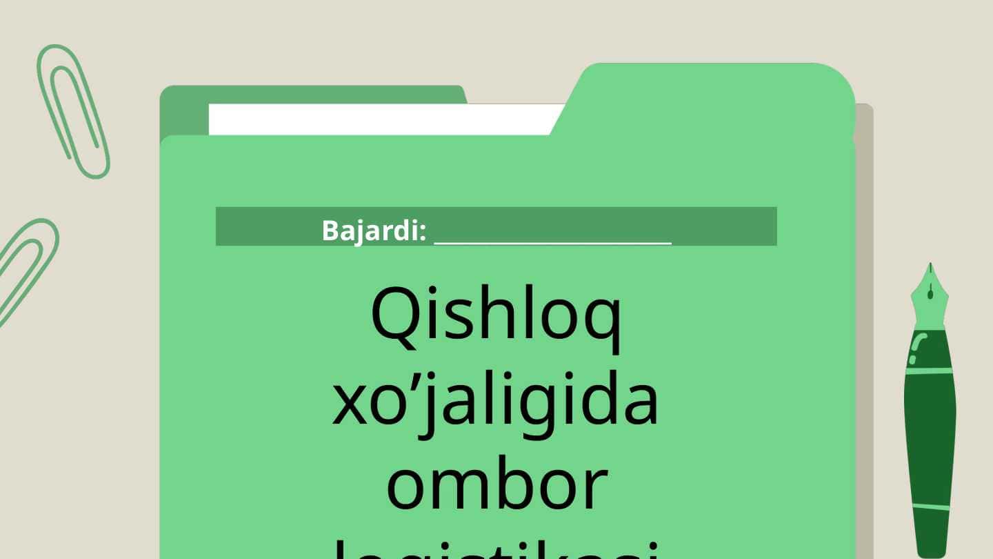 Qishloq xo’jaligida ombor logistikasi