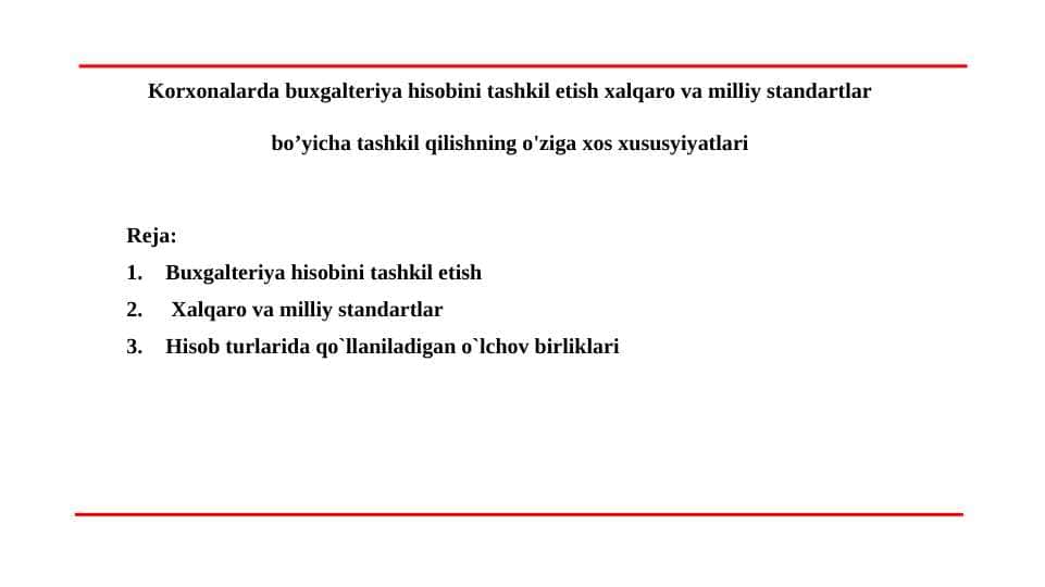 Korxonalarda buxgalteriya hisobini tashkil etish xalqaro va milliy standartlar bo’yicha tashkil qilishning o'ziga xos xususyiyatlari