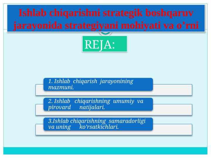 Ishlab chiqarishni strategik boshqaruv jarayonida strategiyani mohiyati va o’rni