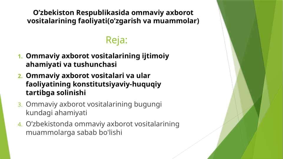 O’zbekiston Respublikasida ommaviy axborot vositalarining faoliyati(o’zgarish va muammolar)
