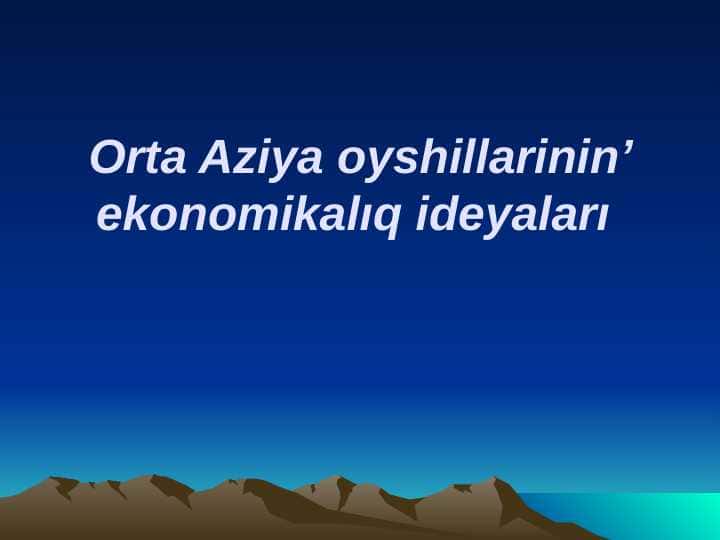 Orta Aziya oyshillarinin’ ekonomikalıq ideyaları