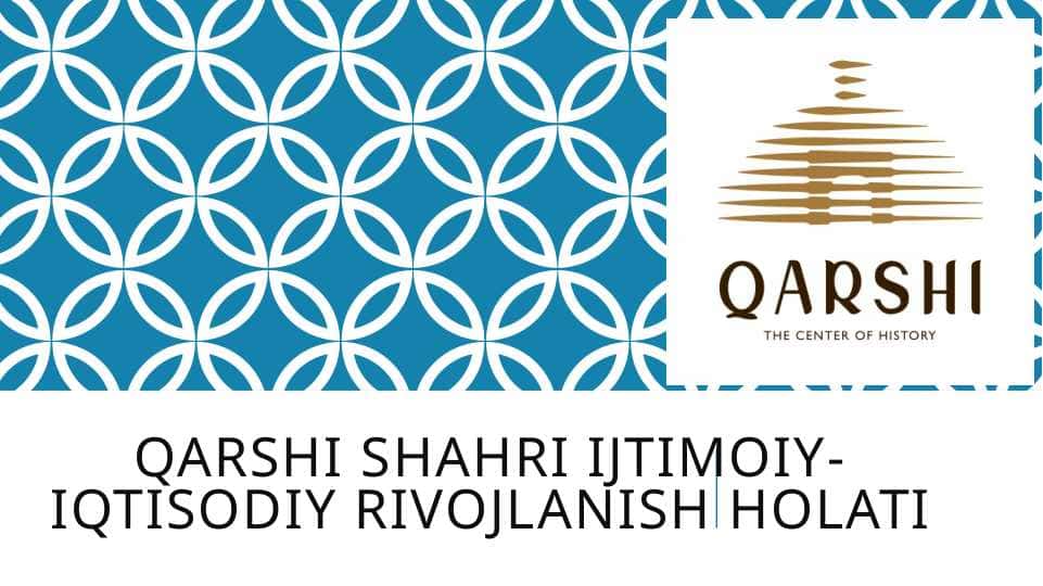 Qarshi shahri ijtimoiy-iqtisodiy rivojlanish holati