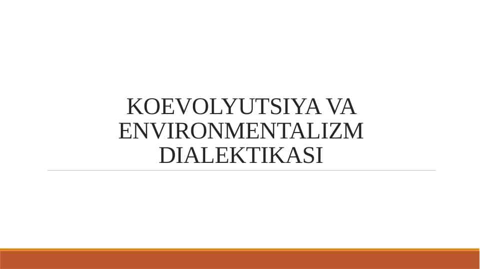 KOEVOLYUTSIYA VA ENVIRONMENTALIZM DIALEKTIKASI