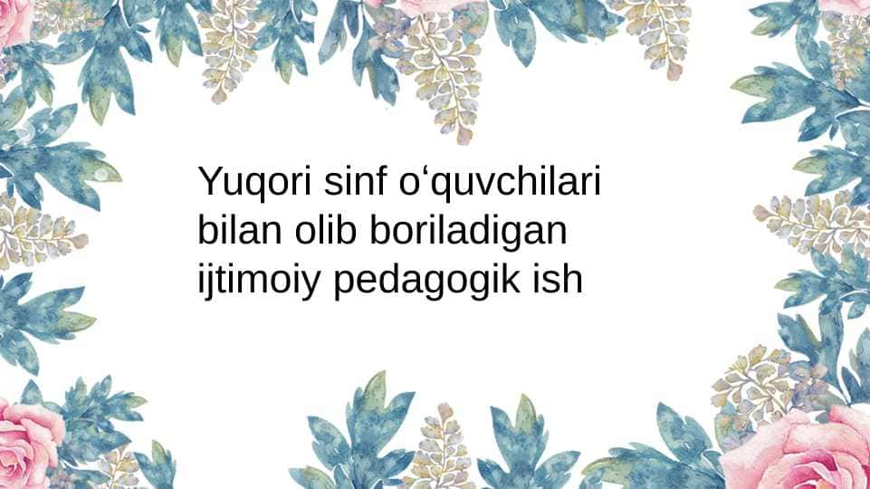 Yuqori sinf oʻquvchilari bilan olib boriladigan ijtimoiy pedagogik ish
