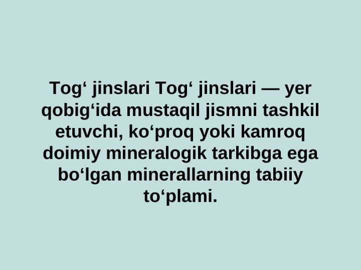 Togʻ jinslari Togʻ jinslari — yer qobigʻida mustaqil jismni tashkil etuvchi, koʻproq yoki kamroq doimiy mineralogik tarkibga ega boʻlgan minerallarning tabiiy toʻplami.
