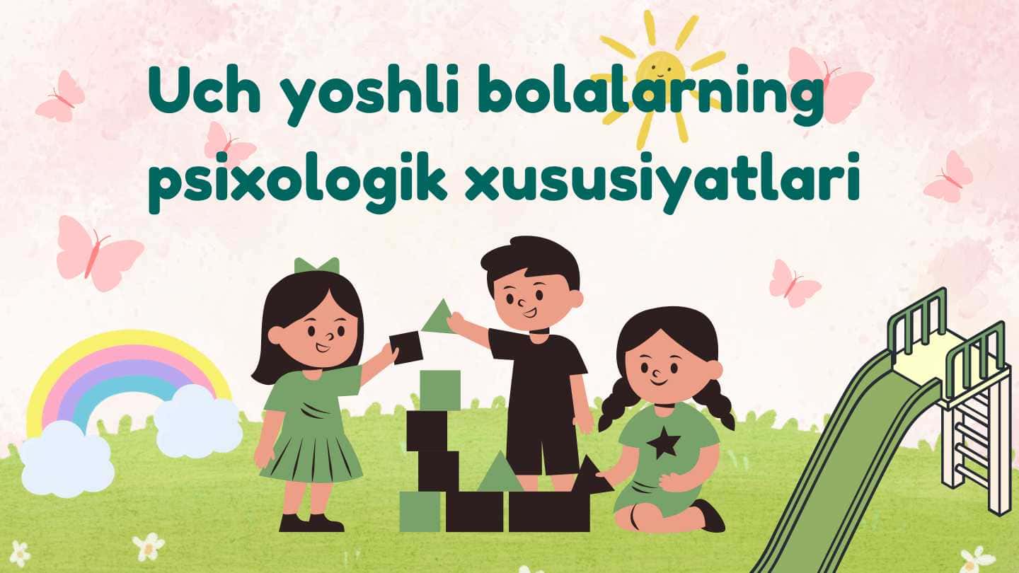 Uch yoshli bolalarning psixologik xususiyatlari