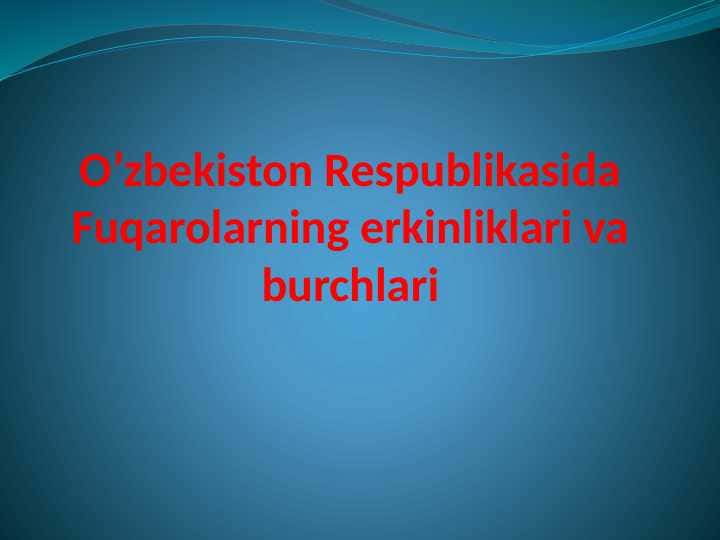 O’zbekiston Respublikasida Fuqarolarning erkinliklari va burchlari