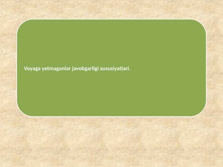 voyaga yetmaganlarning javobgarliki